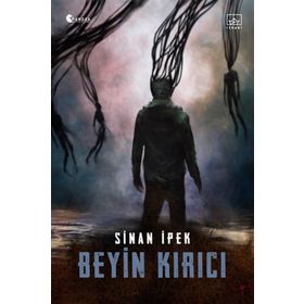 Beyin Kırıcı / Sinan İpek