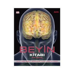 BEYIN KITABI BEYNIN YAPISI, GÖREVI VE BOZUKLUKLARI ÜZERINE RESIMLI BIR REHBER - RITA CARTER