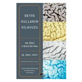 Beyin Kullanım Kılavuzu - John J. Ratey