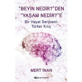 "Beyin Nedir?"den "Yaşam Nedir?"e - Mert İnan
