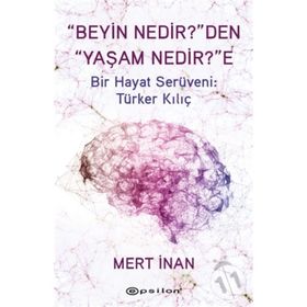 "Beyin Nedir?"den "Yaşam Nedir?"e - Mert İnan
