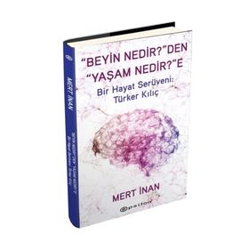"Beyin Nedir?"den "Yaşam Nedir?"e - Mert İnan