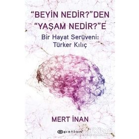"Beyin Nedir?"den "Yaşam Nedir?"e - Mert İnan