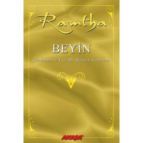 Beyin - Realitenin ve Yüce Bir Hayatın Yaratıcısı - Ramtha