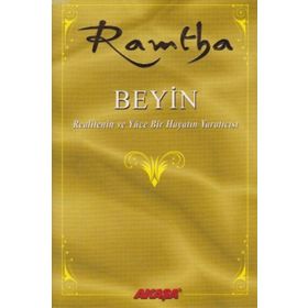 Beyin - Realitenin ve Yüce Bir Hayatın Yaratıcısı - Ramtha