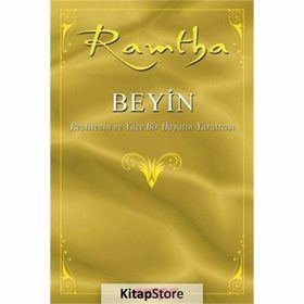 Beyin - Realitenin ve Yüce Bir Hayatın Yaratıcısı - Ramtha