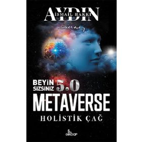Beyin Sizsiniz 5.0 Metaverse Holistik Çağ-Girdap Kitap