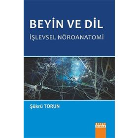 Beyin Ve Dil İşlevsel Nöroanatomi - Şükrü Torun