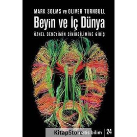 BEYIN VE İÇ DÜNYA ÖZNEL DENEYIMIN SINIRBILIMINE GIRIŞ - MARK SOLM;OLIVER TURNBULL