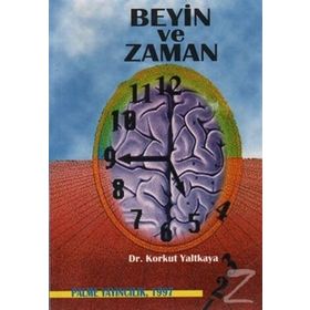 BEYIN VE ZAMAN - KORKUT YALTKAYA