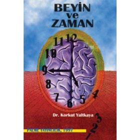BEYIN VE ZAMAN - KORKUT YALTKAYA