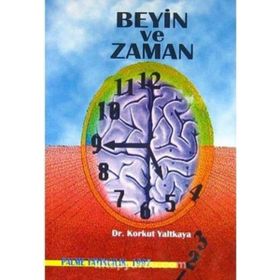 BEYIN VE ZAMAN - KORKUT YALTKAYA