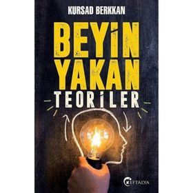 Beyin Yakan Teoriler - Kürşad Berkkan