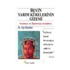 BEYIN YARIM KÜRELERİNİN GIZEMI YAŞAMAYA VE ÖĞRENMEYE SUNDUKLARI - H. ALP BOYDAK