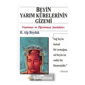 BEYIN YARIM KÜRELERİNİN GIZEMI YAŞAMAYA VE ÖĞRENMEYE SUNDUKLARI - H. ALP BOYDAK