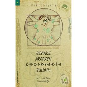 Beyinde Ararken Bağırsakta Buldum - Serkan Karaismailoğlu