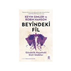 Beyindeki Fil Gündelik Hayattaki Gizli Güdüler