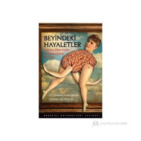 BEYINDEKI HAYALETLER İNSAN ZIHNININ GIZEMLERINE DOĞRU - V. S. RAMACHANDRAN;SANDRA BLAKESLEE