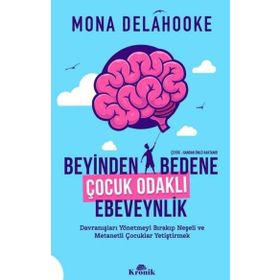 Beyinden Bedene Çocuk Odaklı Ebeveynlik Kronik Kitap