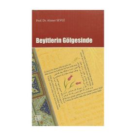 Beyitlerin Gölgesinde - Ahmet Sevgi