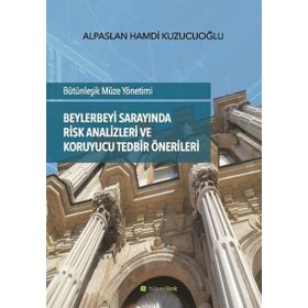 Beylerbeyi Sarayında Risk Analizleri ve Koruyucu Tedbir Önerileri - Alpaslan Hamdi Kuzucuoğlu