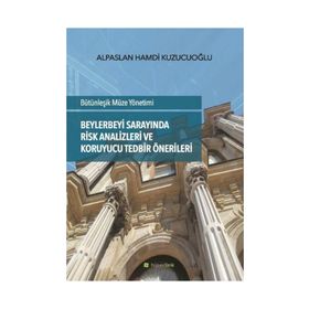 Beylerbeyi Sarayında Risk Analizleri ve Koruyucu Tedbir Önerileri - Alpaslan Hamdi Kuzucuoğlu