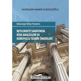 Beylerbeyi Sarayında Risk Analizleri ve Koruyucu Tedbir Önerileri - Alpaslan Hamdi Kuzucuoğlu