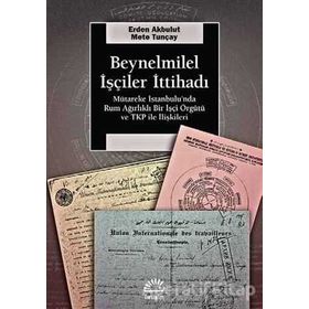 Beynelmilel İşçiler İttihadı - Erden Akbulut