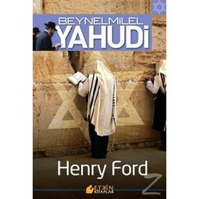 BEYNELMILEL YAHUDI - HENRY FORD