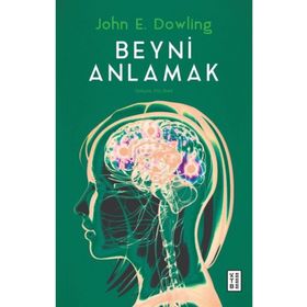 Beyni Anlamak John E. Dowling