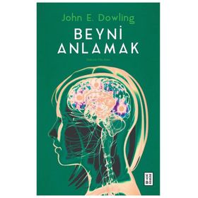 Beyni Anlamak John E. Dowling