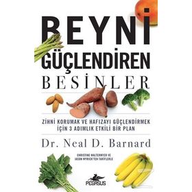 Beyni Güçlendiren Besinler - Neal D. Barnard