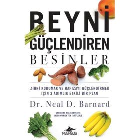 Beyni Güçlendiren Besinler - Neal D. Barnard