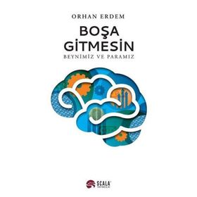 Beynimiz ve Paramız Boşa Gitmesin - Orhan Erdem