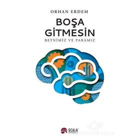Beynimiz ve Paramız Boşa Gitmesin - Orhan Erdem