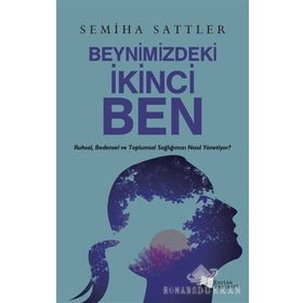 Beynimizdeki İkinci Ben - Semiha Sattler