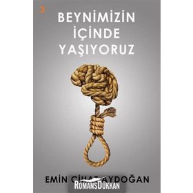 Beynimizin İçinde Yaşıyoruz - Emin Cihat Aydoğan