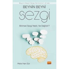 Beynin Beyni Sezgi Bilimsel Sezgi Nedir Ne Değildir - Mete Han Gür