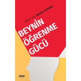 Beynin Öğrenme Gücü - Musa Gürsel