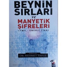 Beynin Sırları ve Manyetik Şifreleri - Mehmet Yavuz