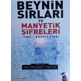 Beynin Sırları ve Manyetik Şifreleri - Mehmet Yavuz