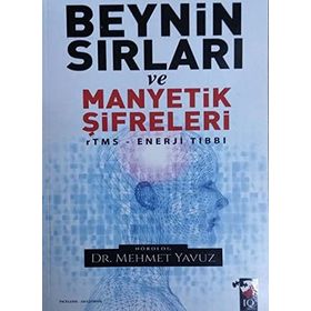 Beynin Sırları ve Manyetik Şifreleri - Mehmet Yavuz