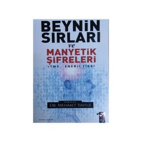 Beynin Sırları ve Manyetik Şifreleri - Mehmet Yavuz