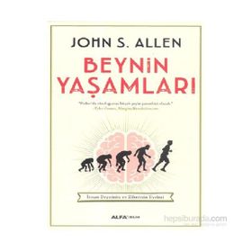 Beynin Yaşamları - John S. Allen