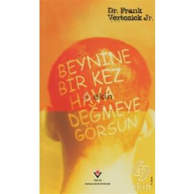 Beynine Bir Kez Hava Değmeye Görsün - Dr. Frank Vertosick Jr.