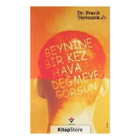 Beynine Bir Kez Hava Değmeye Görsün - Dr. Frank Vertosick Jr.