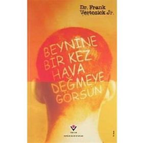 Beynine Bir Kez Hava Değmeye Görsün - Dr. Frank Vertosick Jr.