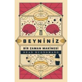 Beyniniz Bir Zaman Makinesi - Dean Buonomano