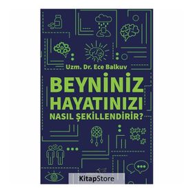 Beyniniz Hayatınızı Nasıl Şekillendirir? - Ece Balkuv