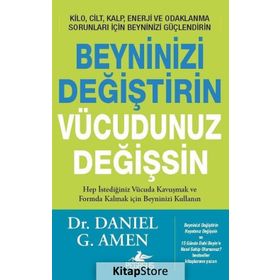 Beyninizi Değiştirin Vücudunuz Değişsin - Daniel Amen